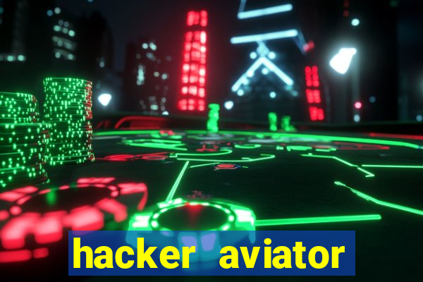 hacker aviator teste grátis