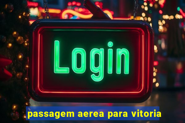 passagem aerea para vitoria