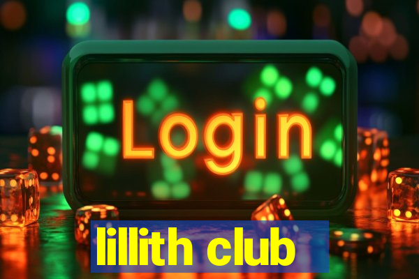 lillith club