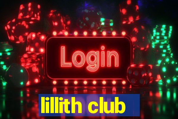 lillith club