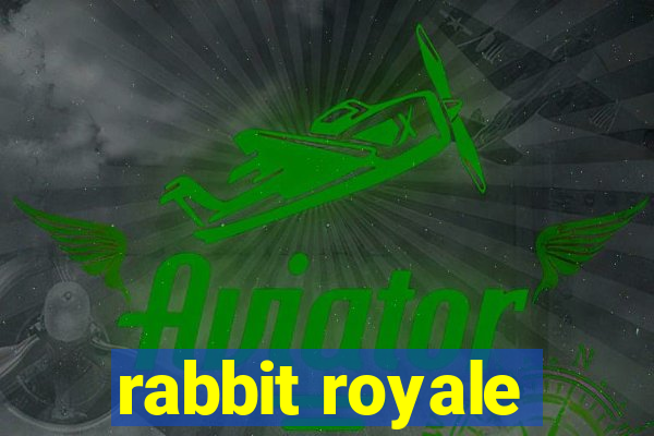 rabbit royale