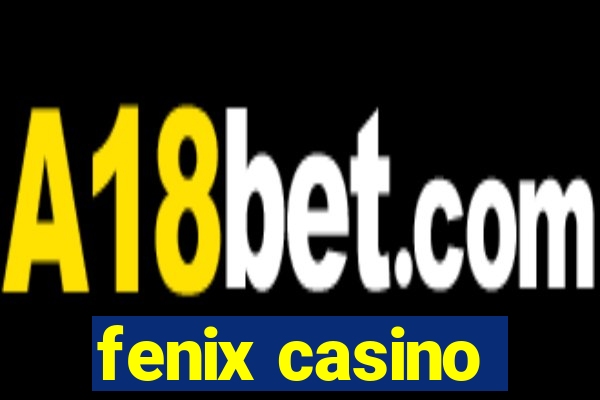 fenix casino