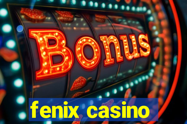 fenix casino