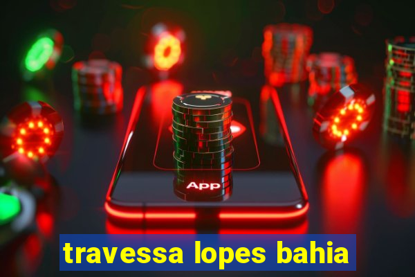 travessa lopes bahia