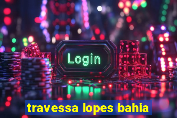 travessa lopes bahia