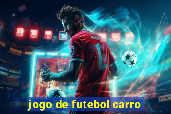 jogo de futebol carro