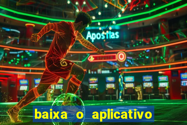 baixa o aplicativo da betano