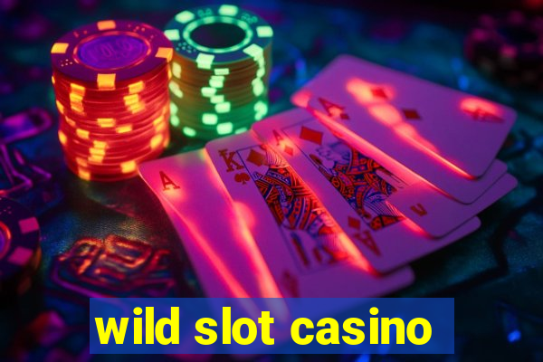 wild slot casino