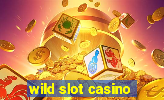 wild slot casino