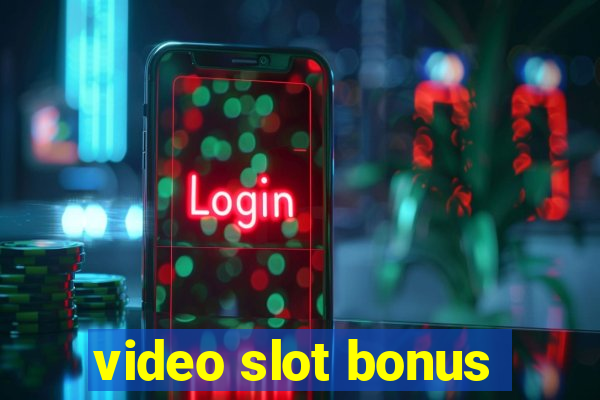 video slot bonus