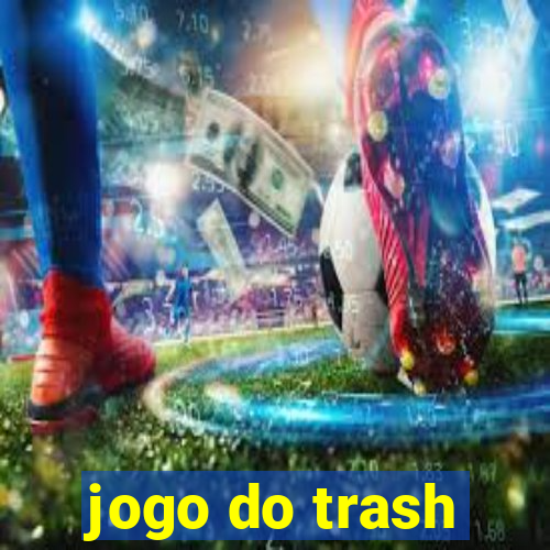 jogo do trash