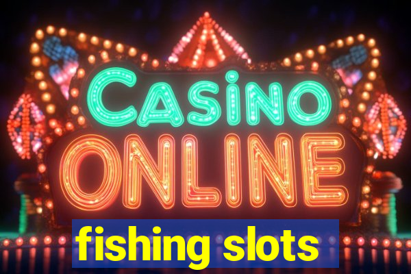 fishing slots