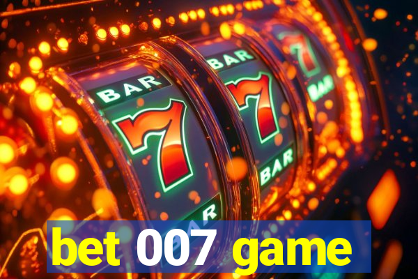 bet 007 game