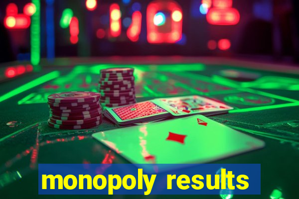 monopoly results