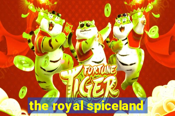 the royal spiceland