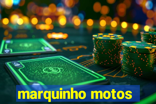 marquinho motos