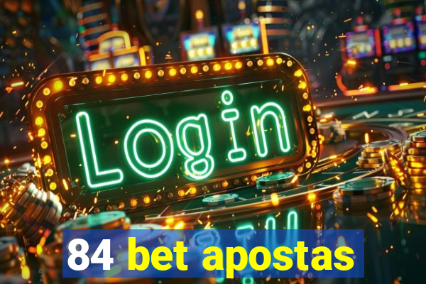 84 bet apostas