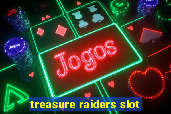 treasure raiders slot