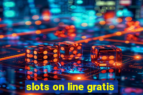 slots on line gratis