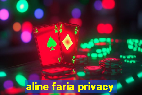 aline faria privacy