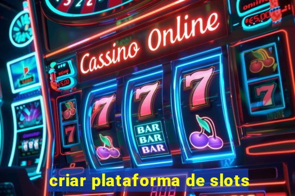 criar plataforma de slots