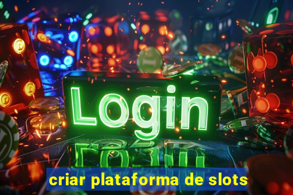 criar plataforma de slots