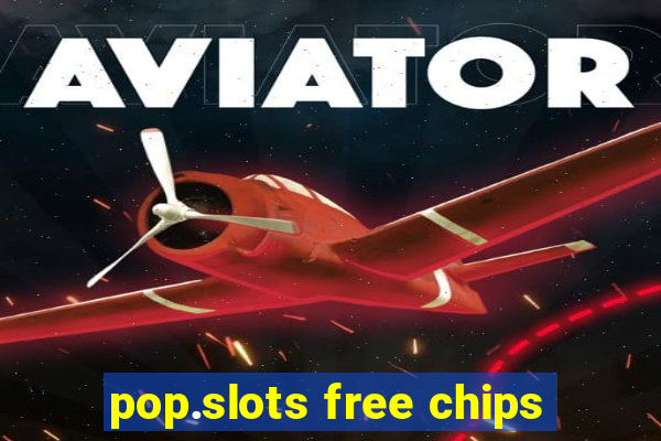 pop.slots free chips