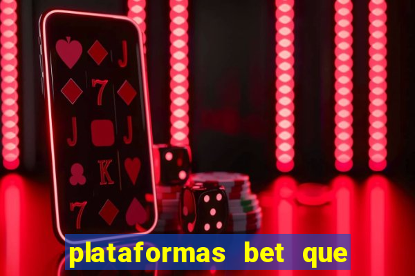 plataformas bet que pagam no cadastro