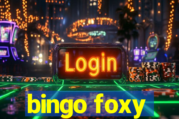 bingo foxy