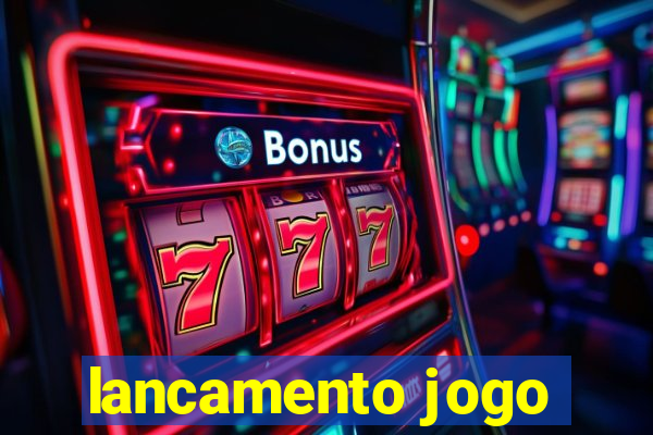 lancamento jogo