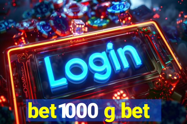 bet1000 g bet