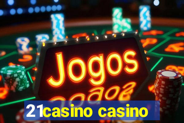 21casino casino