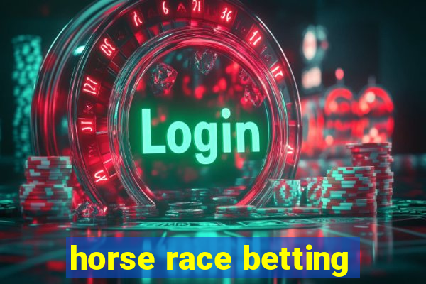 horse race betting