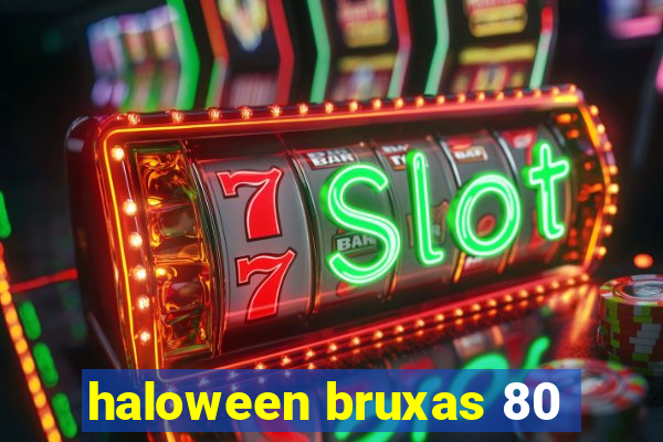 haloween bruxas 80