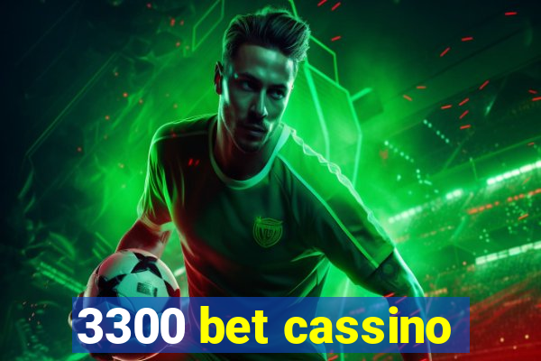 3300 bet cassino