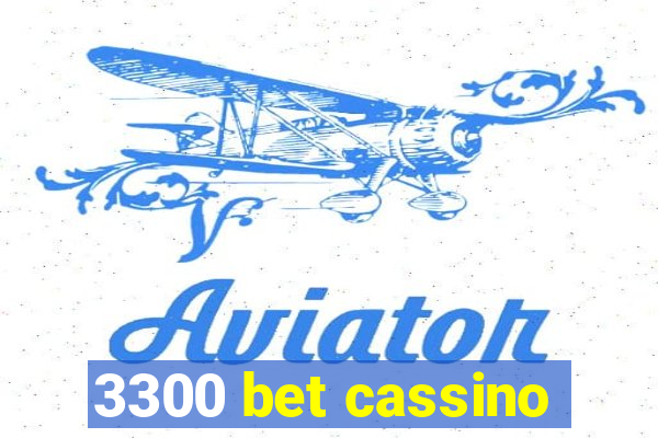 3300 bet cassino