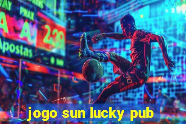 jogo sun lucky pub