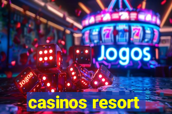 casinos resort