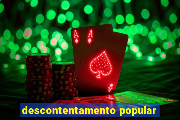 descontentamento popular