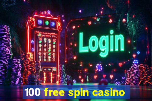 100 free spin casino