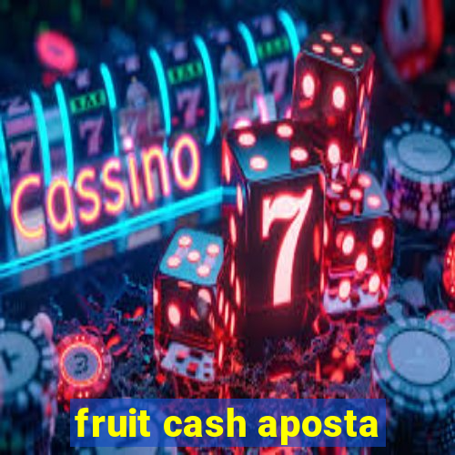 fruit cash aposta