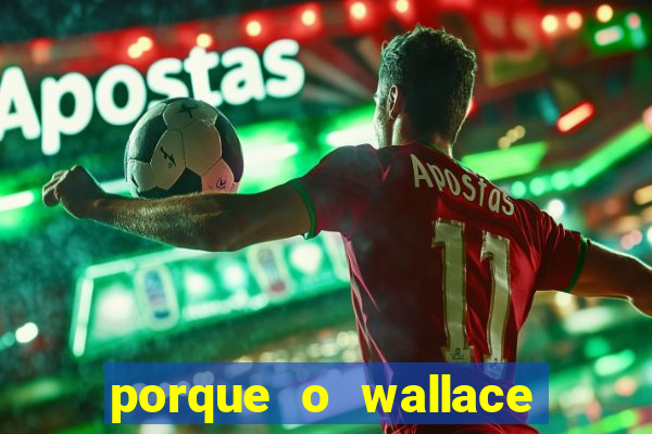 porque o wallace saiu do cruzeiro