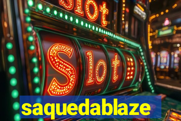 saquedablaze