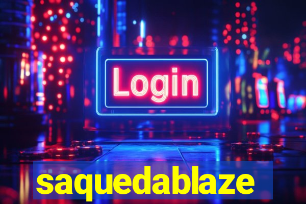 saquedablaze