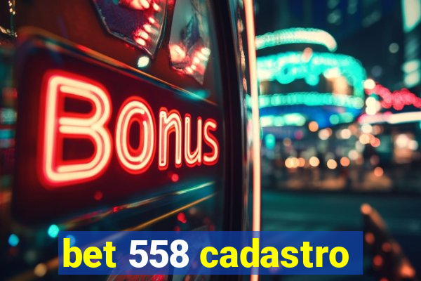 bet 558 cadastro