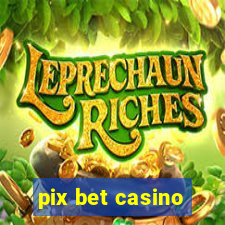 pix bet casino