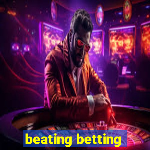 beating betting