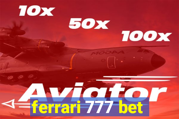 ferrari 777 bet