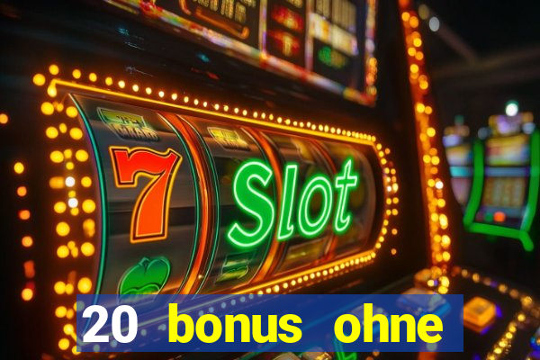 20 bonus ohne einzahlung casino