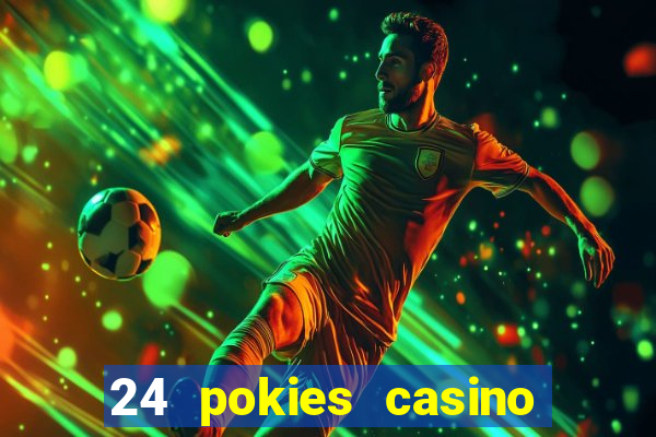 24 pokies casino no deposit bonus codes